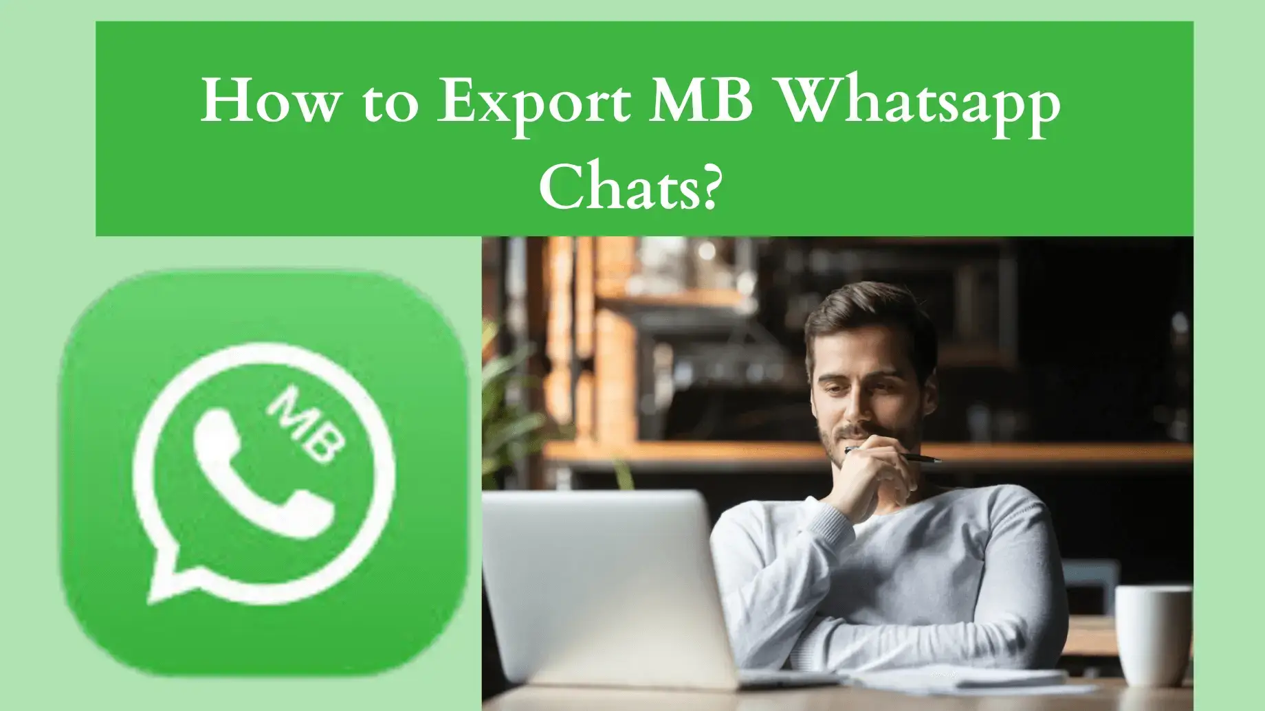 How to Export MB Whatsapp Chats