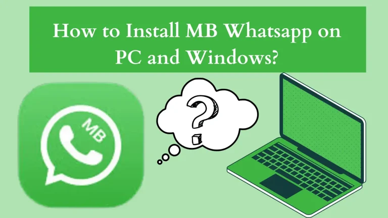How to Install MB Whatsapp on PC and Windows?