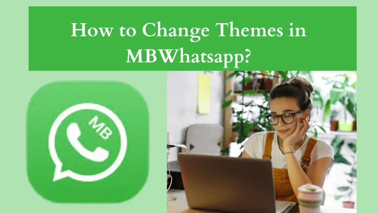 How to Change Themes in MBWhatsApp?