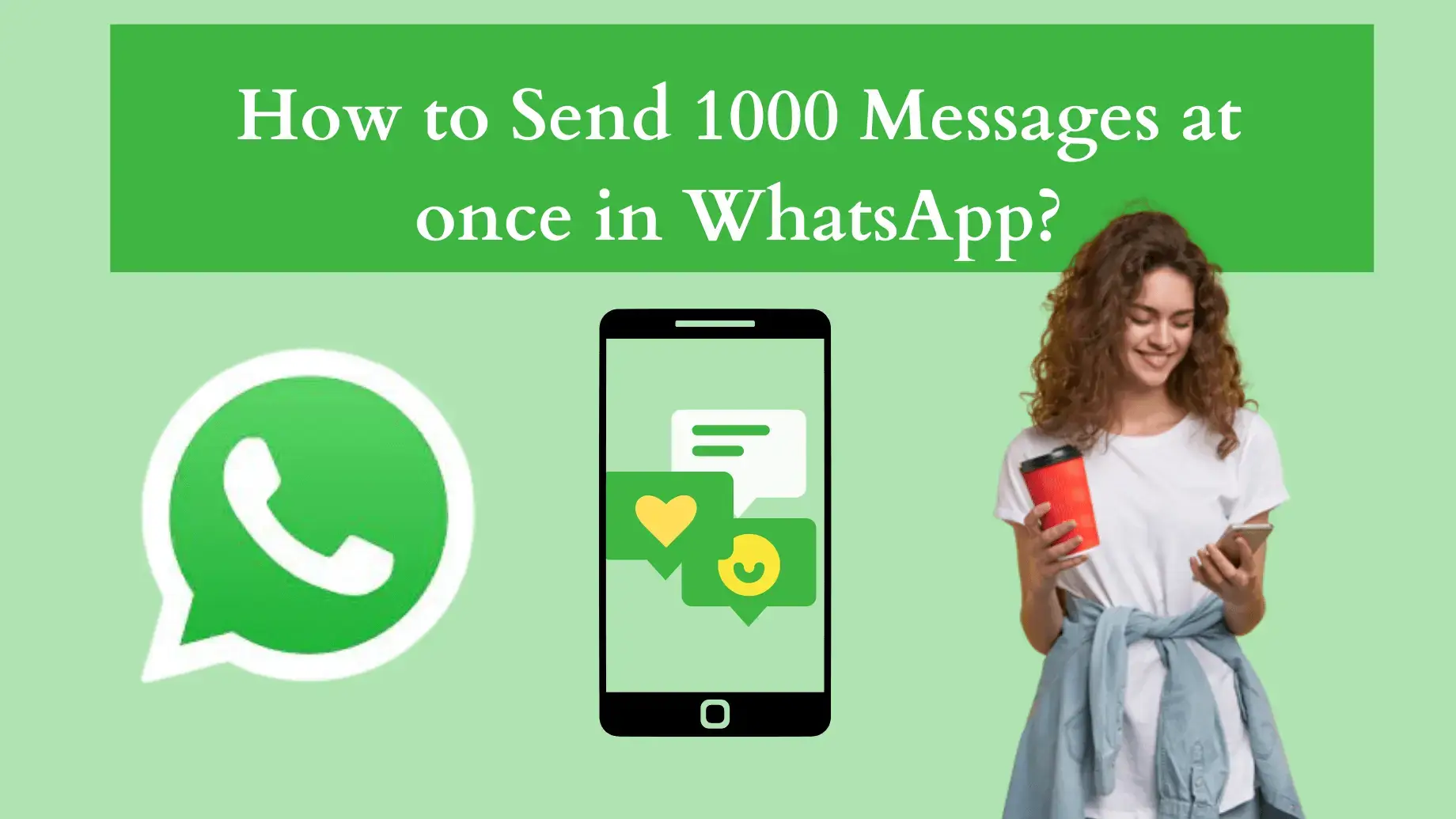 How to Send 1000 Messages at once in WhatsApp