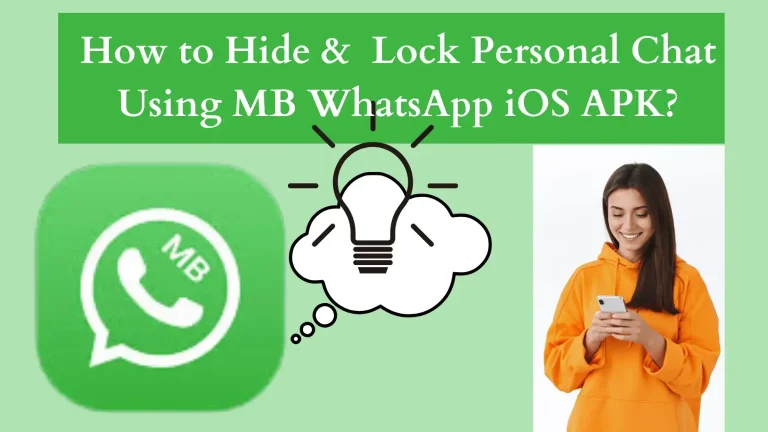 Steps to Hide And Lock Personal Chat Using MB WhatsApp iOS APK?