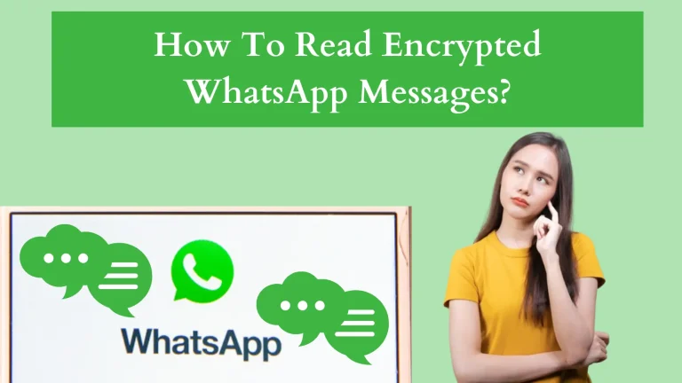 How To Read Encrypted WhatsApp Messages?